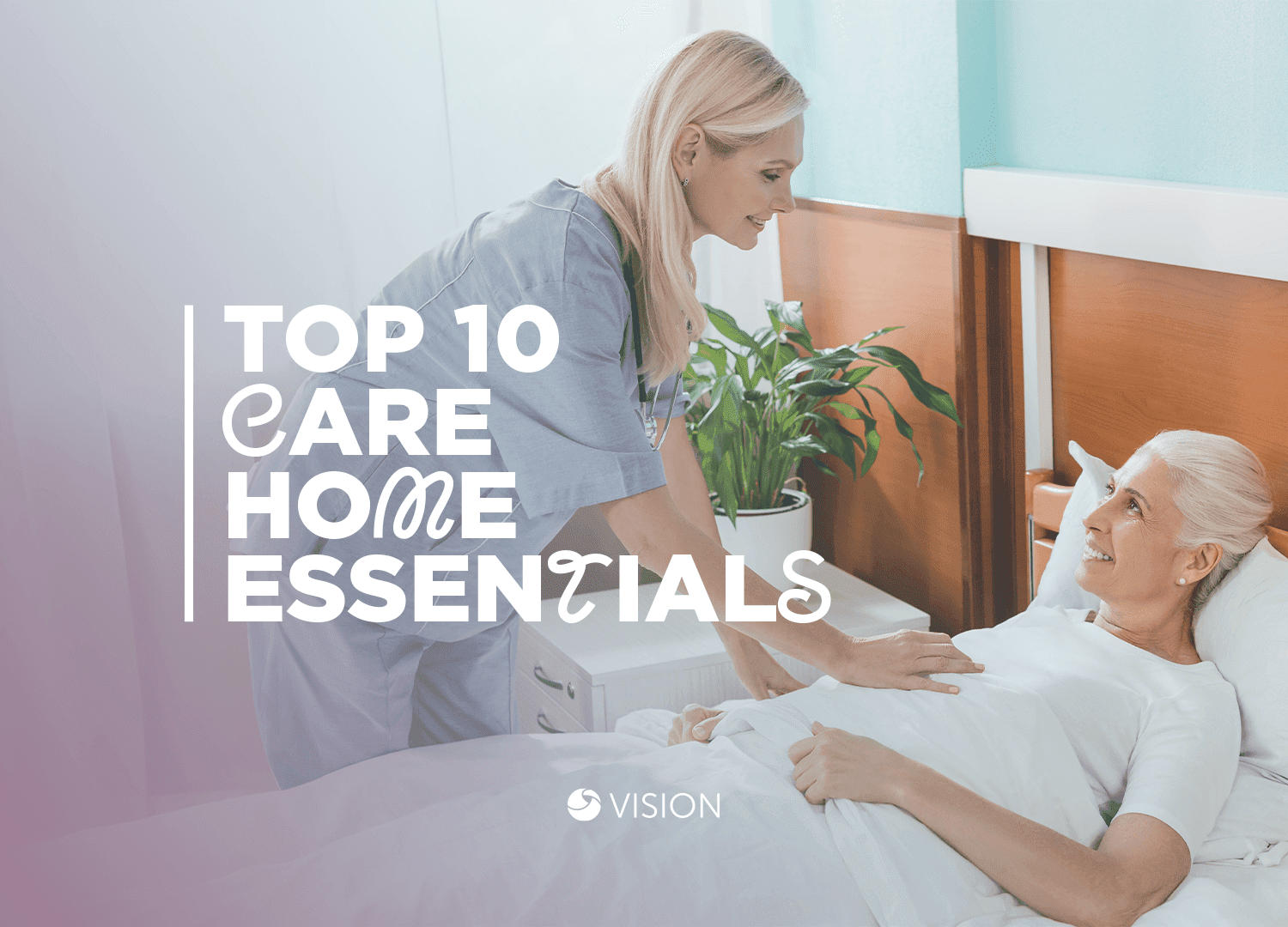 Top 10 Care Home Essentials